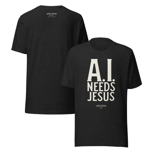 AI Needs Jesus Christian T-Shirt by Open Door Supply